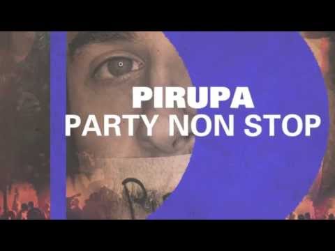 Pirupa - Party Non Stop (Original) [Full Length] 2012