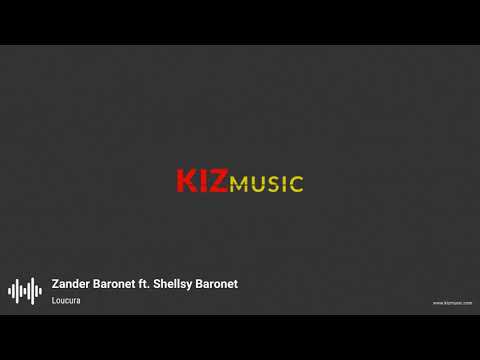 Zander Baronet ft. Shellsy Baronet - Loucura