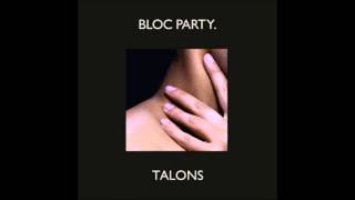 Bloc Party - Talons (Original and Full Version) + Lyrics