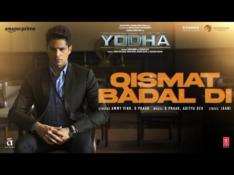 Qismat Badal Di Lyrics (Yodha) - B Praak, Jaani & Ammy Virk