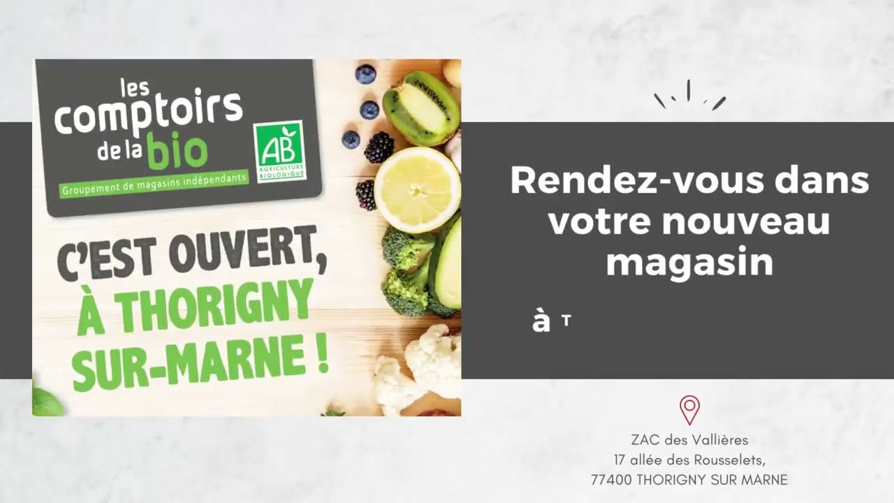 Ouverture du magasin Les Comptoirs de la Bio de Thorigny-sur-Marne