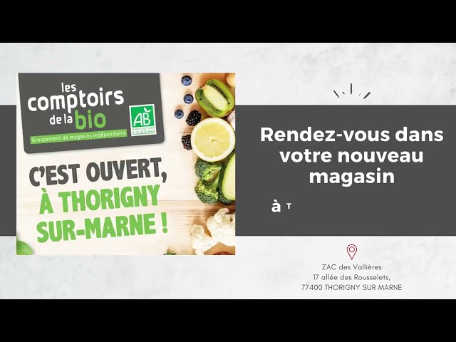 Ouverture du magasin Les Comptoirs de la Bio de Thorigny-sur-Marne