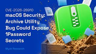 macOS Security: Archive Utility Bug Could Expose 1Password Secrets — F