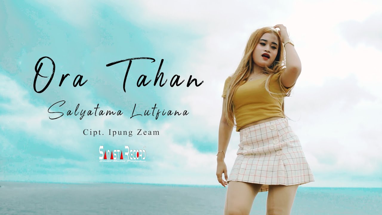 Ora Tahan - Salyatama Lutfiana