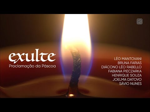EXULTE: PROCLAMAÇÃO DA PÁSCOA