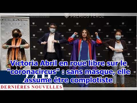 Victoria Abril en roue libre sur le "coronacircus" : sans masque, elle assume être complotiste