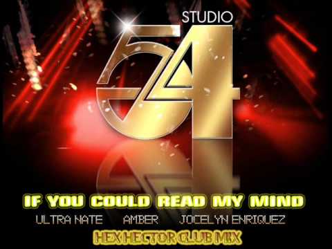 Ultra Naté, Amber & Jocelyn Enriquez - IF YOU COULD READ MY MIND - Hex Hector Club Mix