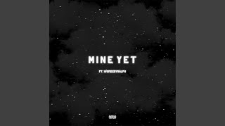 Mine Yet Music Video