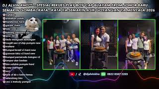 Download lagu DJ ALVIN KHO™ - SPESIAL REKUES PLAY BOY CAP BUAYAM FROM JOHOR BARU mp3