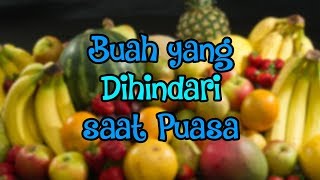 PUASA ASYIK - Ternyata Ada Beberapa Buah yang Harus Dihindari saat Puasa