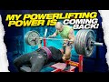 MY POWERLIFTING POWER IS COMING BACK!