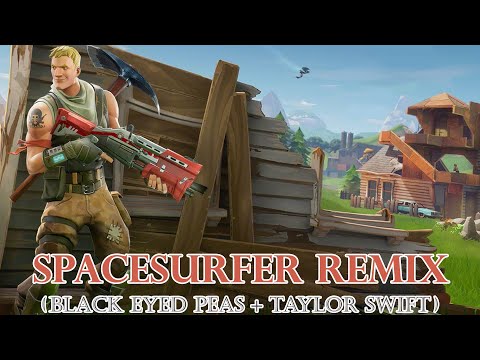 Spacesurfer Remix (Black Eyed Peas + Taylor Swift)