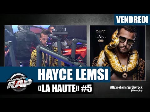 Planète Rap - Hayce Lemsi "La Haute" #Vendredi