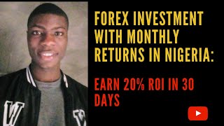 Forex Investment With Monthly Returns in Nigeria: 