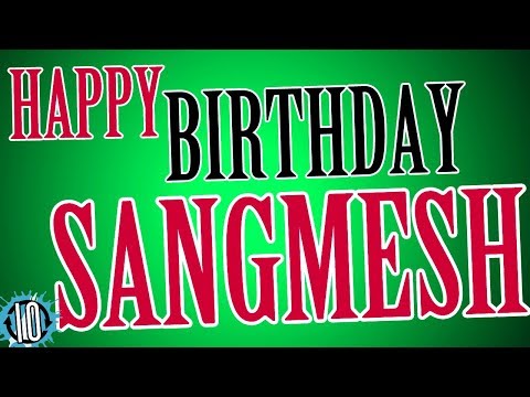 HAPPY BIRTHDAY SANGMESH! 10 Hours Non Stop Music & Animation For Party Time #Birthday