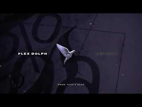 Flex Dolph - Rebirth (Prod. Slug x Flex)