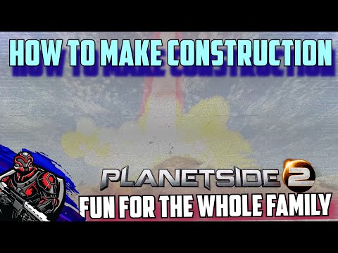 How to make Construction fun for Everyone in Planetside 2!