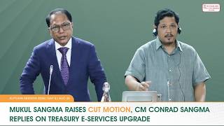 Mukul Sangma Raises Cut Motion, CM Conrad Sangma Replies on Treasury E-Services Upgrade