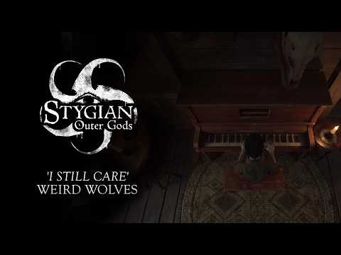 Weird Wolves: "I Still Care" ft. Stygian: Outer Gods