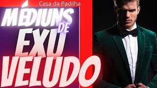 Médiuns de Exu Veludo