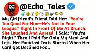 Download lagu My Girlfriend's Friend Told Her： ＂You're Too Good For Him—He's Not In Your League.＂ Right In Front. mp3