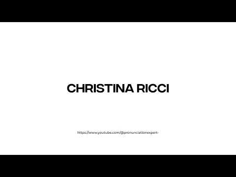 How to pronounce Christina Ricci