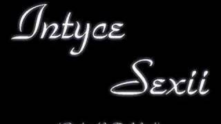 Intyce - Sexii (Produced by Timbaland)