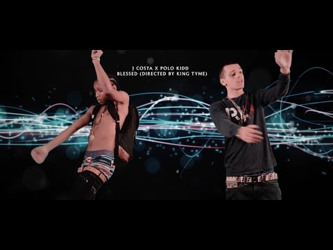 (Watch In HD)J Costa X Polo Kidd - Blessed (Directed by King Tyme)