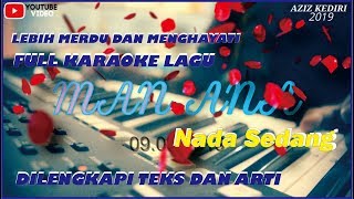 Download lagu KARAOKE MAN ANA NADA SEDANG LAKI LAKI/PEREMPUAN, INSTRUMEN MAN ANA FULL TEKS DAN ARTI mp3