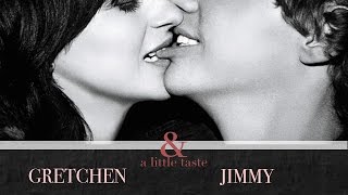 ► Gretchen &amp; Jimmy | A Little Taste