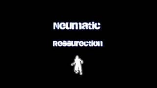 Neumatic - Ressurection