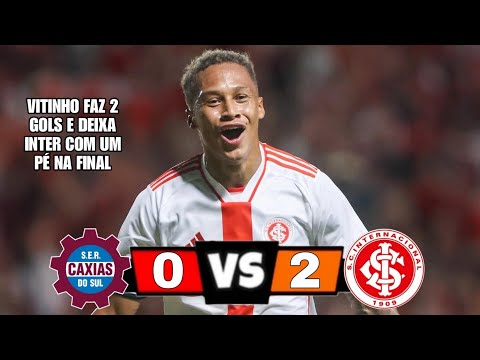 Caxias 0 x 2 Internacional - Gols | Semi Final |  Gauchão 2025