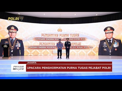 PRESISI UPDATE: UPACARA PENGANTAR PURNA TUGAS DAN PENGANTAR TUGAS WAKAPOLRI 19/08/25 (18.30)