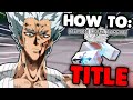 HOW TO GET A TITLE BEST METHOD The Strongest Battlegrounds