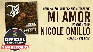 Nicole Omillo — Mi Amor (Spanish Version) | from &quot;Tabi Po&quot; [Official Lyric Video]