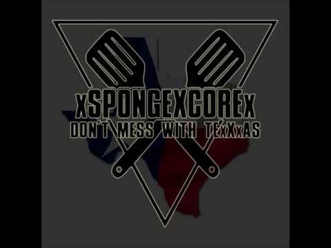 XSPONGEXCOREX - Don't Mess With TexXxas [FULL ALBUM STREAM]