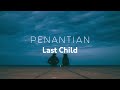 Last Child - Penantian | Lirik