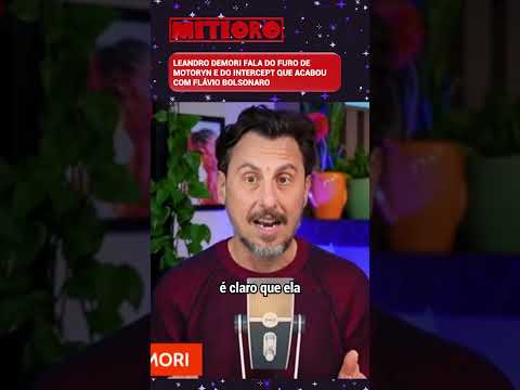 LEANDRO DEMORI FALA DO FURO DE MOTORYN E DO INTERCEPT QUE ACABOU COM FLÁVIO BOLSONARO