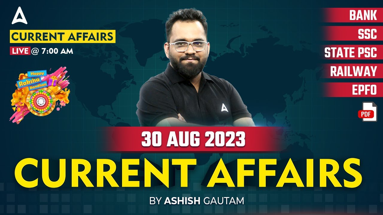 30 August 2023 Current Affairs | Current Affairs Today | Current Affairs 2023 by Ashish Gautam