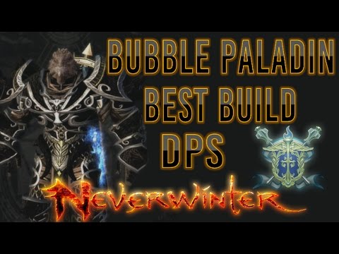 Neverwinter | Bubble Paladin DPS Build - Full Breakdown
