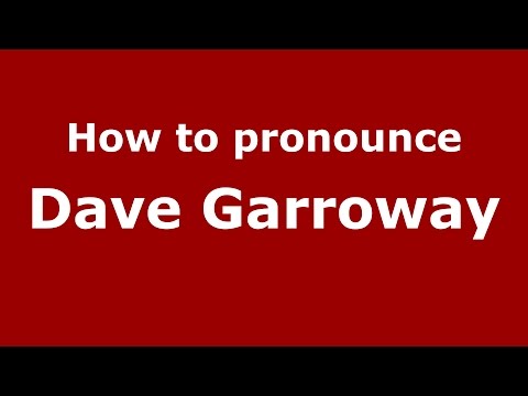 How to pronounce Dave Garroway (American English/US)  - PronounceNames.com