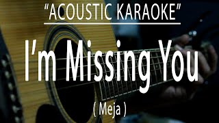 I&#39;m Missing You - Meja (Acoustic karaoke)