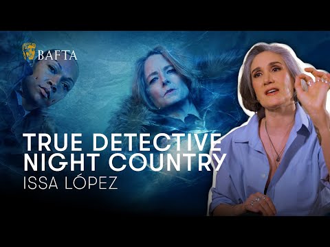 afbeelding Issa López poured her film and TV obsessions into True Detective: Night Country | BAFTA