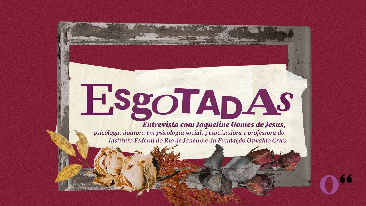 Esgotadas - Conversa com Jaqueline Gomes de Jesus