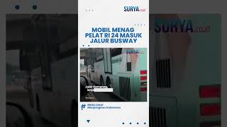Viral Mobil RI 24 Masuk di Jalur Khusus Busway, Ini Penjelasan Kemenag