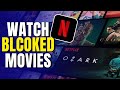 How To Watch Blocked Movies Series On Netflix