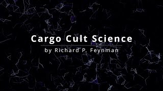 Cargo Cult Science, by Richard Feynman