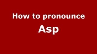 How to pronounce Asp