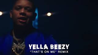 Yella Beezy - &quot;That&#39;s On Me&quot; Remix