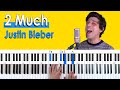 2 Much (Justin Bieber) PIANO CHORDS TUTORIAL